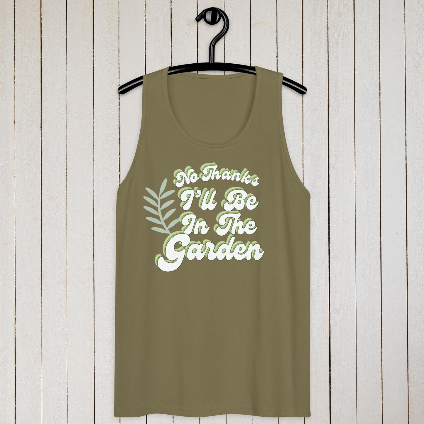 No Thanks, I'll Be In The Garden – tank top