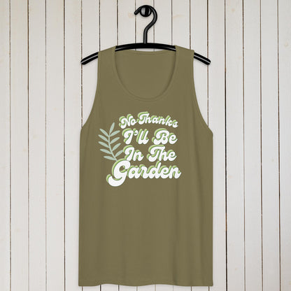 No Thanks, I'll Be In The Garden – tank top