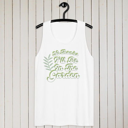 No Thanks, I'll Be In The Garden – tank top